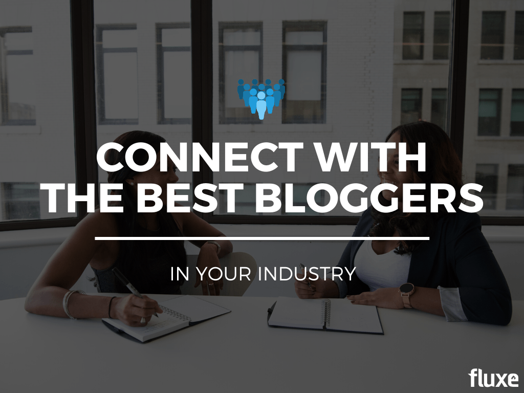 How To Connect with The Best Bloggers in Your Industry