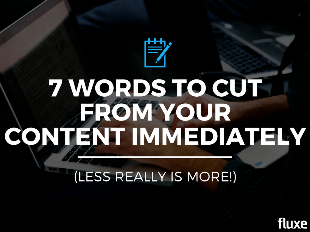 words-to-cut-from-your-content-fluxe-digital-marketing