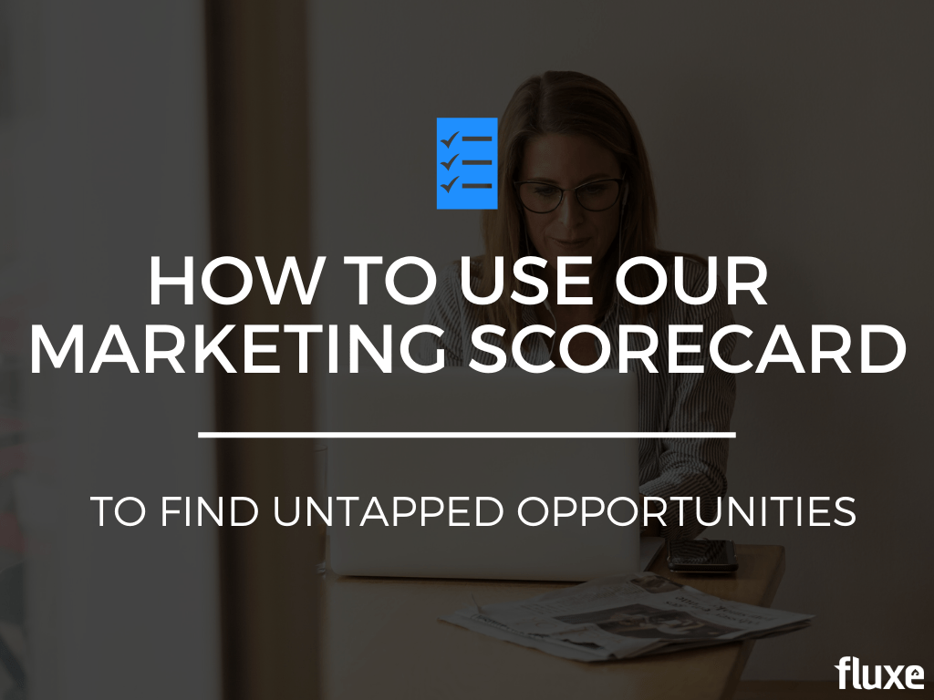 How to Use Our Marketing Scorecard to Find Untapped Opportunities