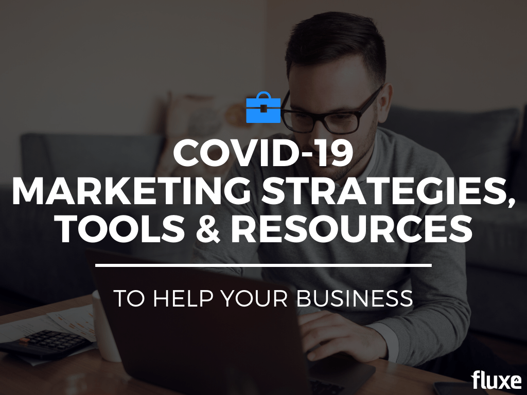 COVID-19 Marketing Strategies, Tools & Resources to Help Your Business