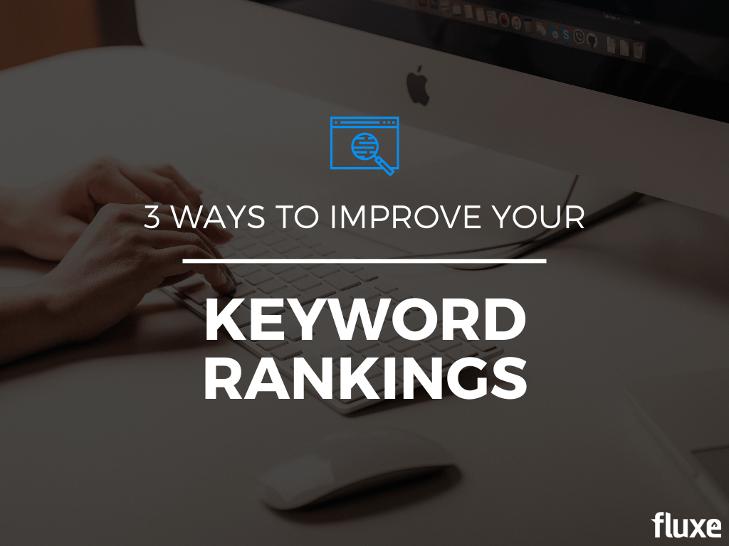 3 ways to improve your keyword rankings