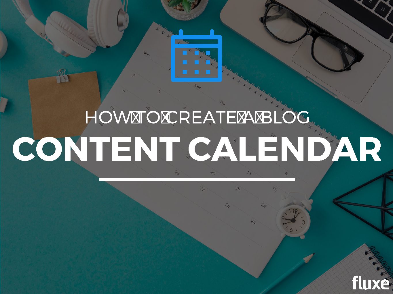 How to Create a Blog Content Calendar [FREE TEMPLATE]