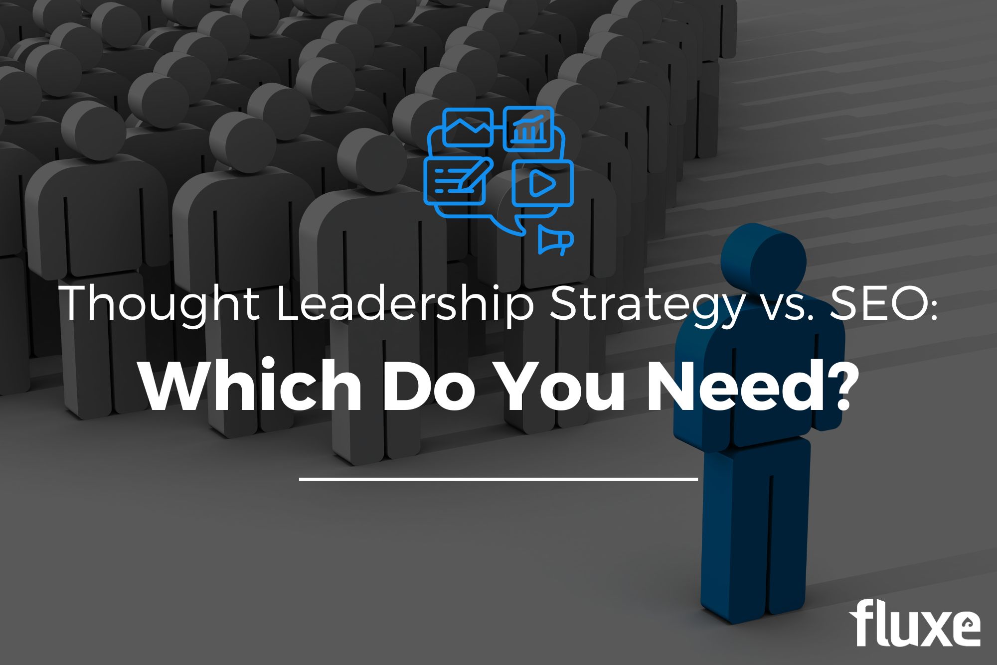 Thought Leadership Strategy vs. SEO: Which Do You Need?