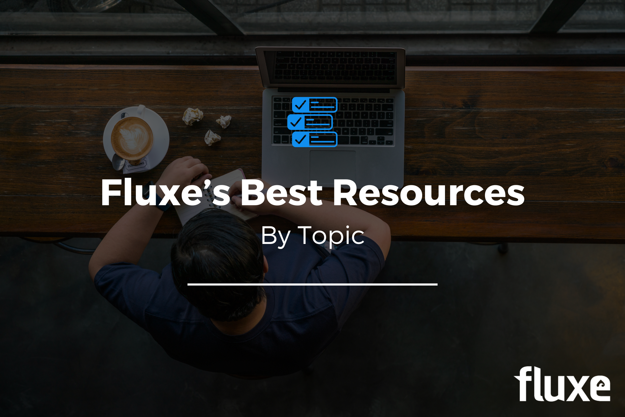 Fluxe’s Best Resources, by Topic