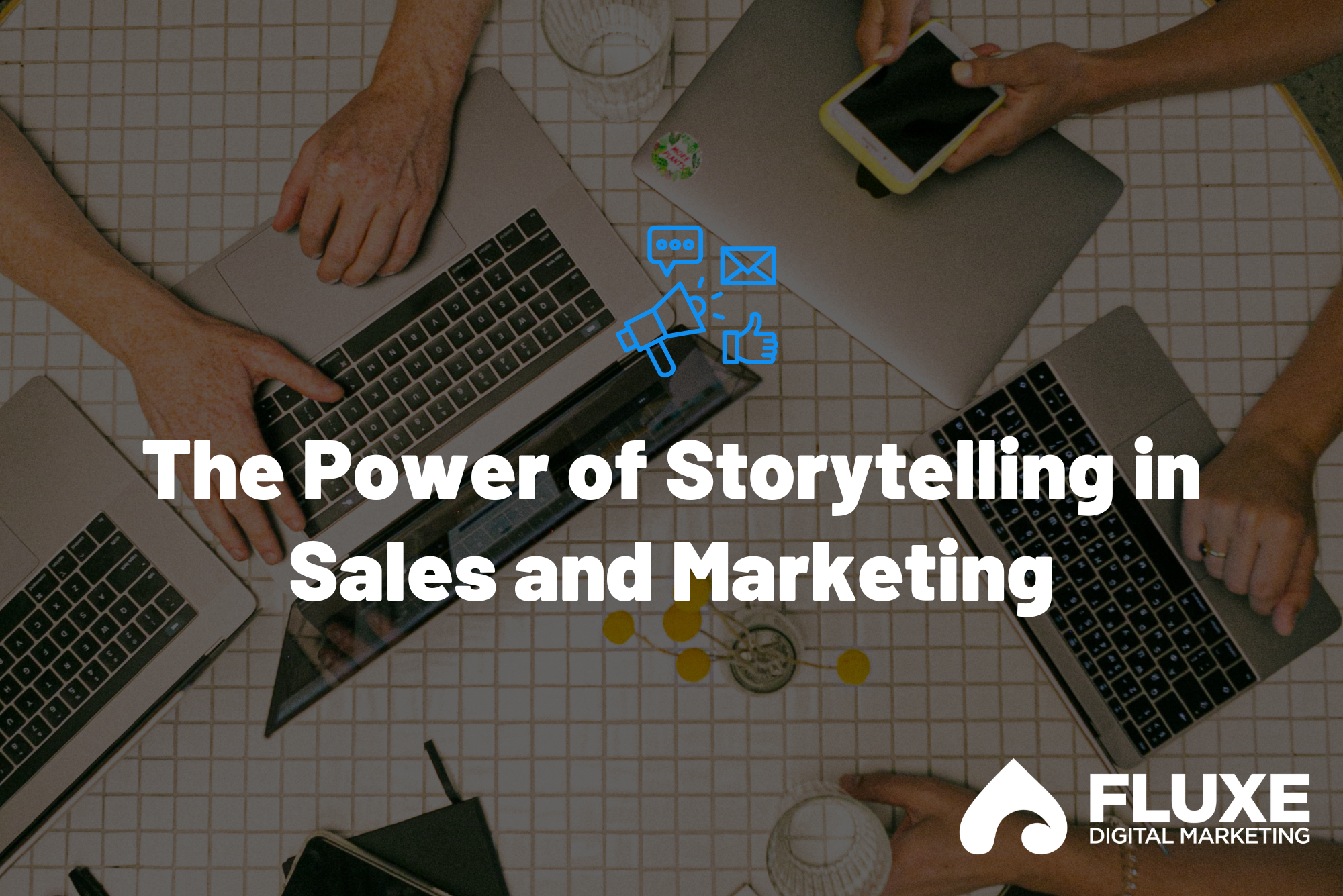 The Power of Storytelling in Sales and Marketing